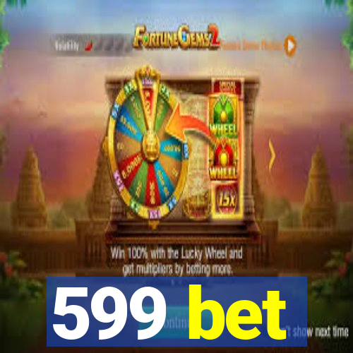 599 bet